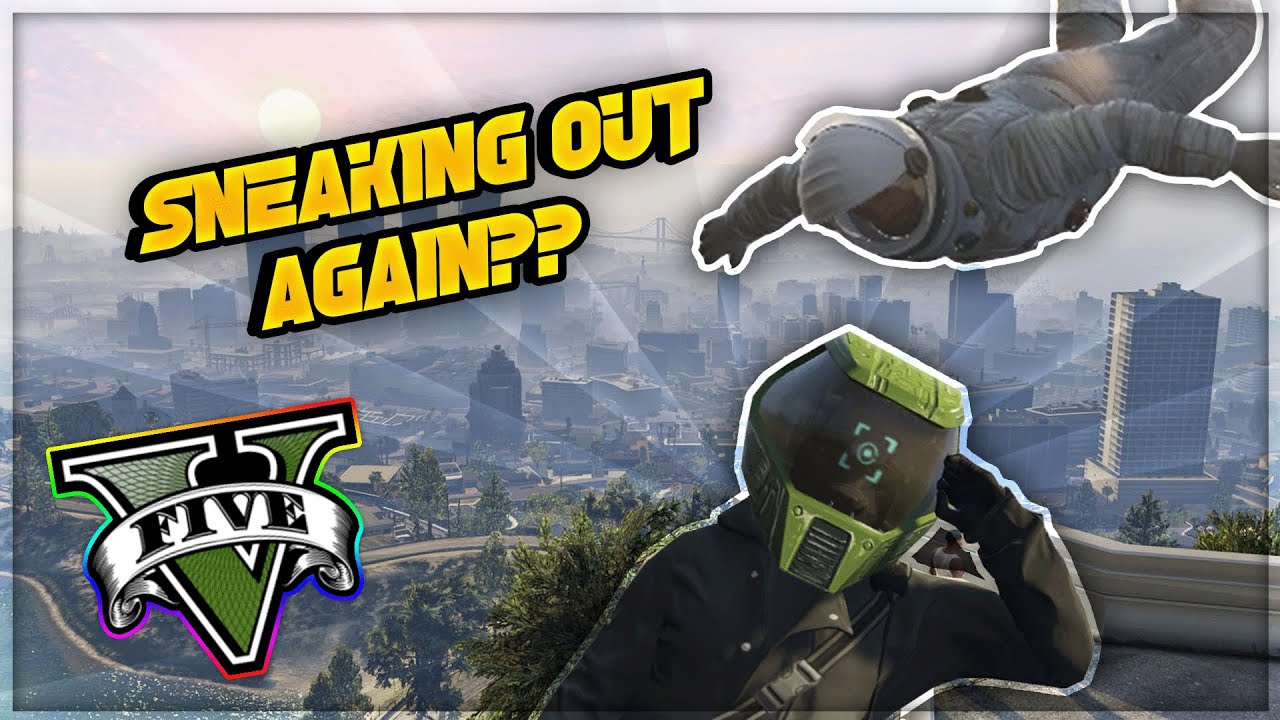 Sneaking out again!!!!!