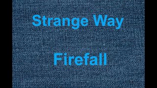 Strange Way  - Firefall - with lyrics