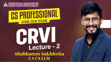 CS Professional CRVI Lecture 2 | June 26 / Dec 26 Exam | Shubhamm Sukhlecha CA CS LLM #csstudent