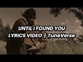 Until I Found You Stephen Sanchez Lyrics Video