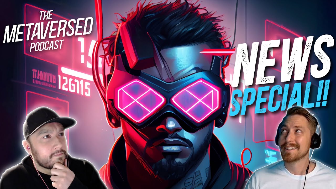 State of the Metaverse, Breaking News – THE METAVERSED PODCAST Ep. 007 State of the Metaverse, Breaking News – THE METAVERSED PODCAST Ep. 007