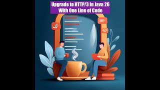 🚀 Upgrade to HTTP/3 in Java 26 With One Line of Code