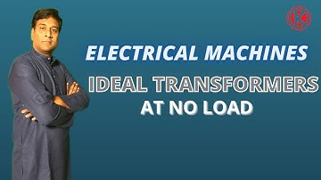 Ideal Transformer at Load | Concepts of Impedance Matching | Electrical Machines | GATE | KN Rao