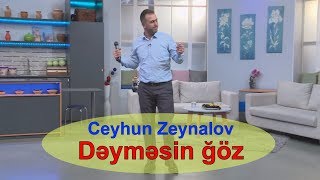 Ceyhun Zeynalov (CİN) - Dəyməsin göz