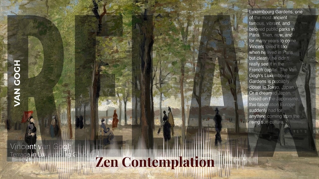 Relax - Relaxing Zen with Van Gogh | Terrace in Luxembourg Gardens & others