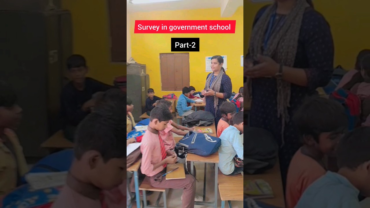 Survey in government school 💕 Part- 2  
