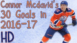 Connor McDavid&#39;s 30 Goals in 2016-17 (HD)