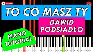 Dawid Podsiadło - To Co Masz Ty 🎹 Piano Tutorial