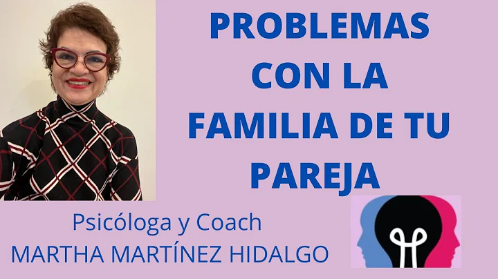 PROBLEMAS CON LA FAMILIA DE MI PAREJA. Psicloga y ...
