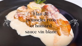 Flan de petoncles rotis et homard sauce vin blanc(ホタテのフランとオマールエビのロティ白ワインソース）