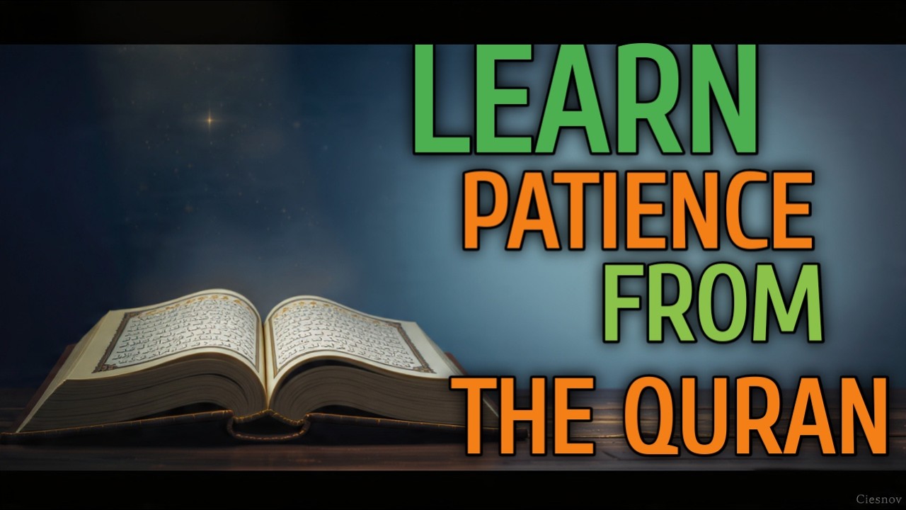 How the Quran Teaches Us Patience