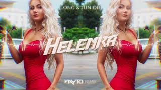 Long & Junior - Helenka (VAYTO REMIX) 2021