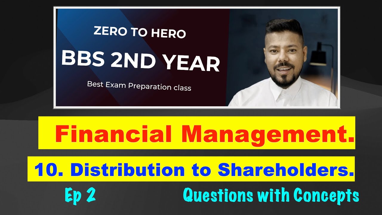 #2 Distribution to Shareholders !! Ep 2 !! Ch 10 !! Financial Management !! BBS 2nd Year !!