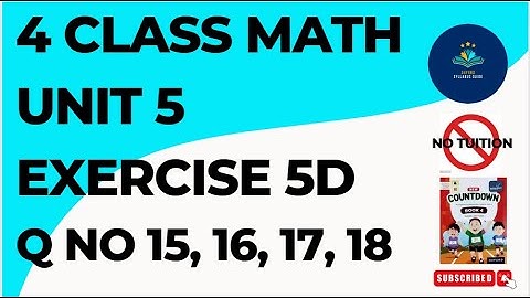 4 Class Math Chapter 5 Exercise 5D Q No 15, 16, 17, 18 | Mathematics Class 4 Chapter 5 Exercise 5D