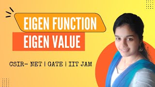 Eigen Function | Eigen Value | CSIR-NET | GATE | SET |  IIT JAM | M.Sc. | B.Sc.