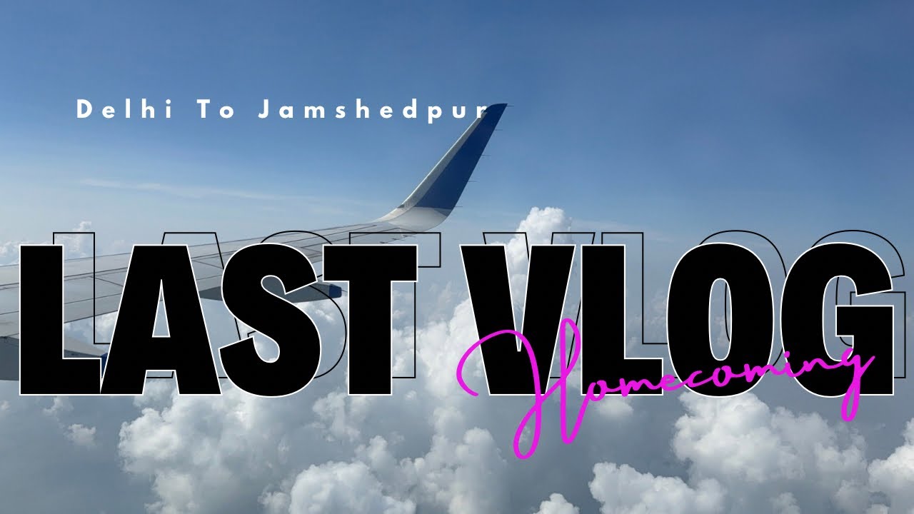 Delhi to Jamshedpur || Trip Ka Akhri Safar || Vlog-92 || Bechare Log Subah 4 Baje Se Airport Aa Gya😆