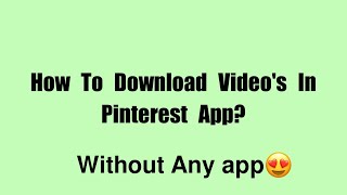 How To Download Video's In Pinterest App? screenshot 5