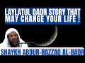The laylatul qadr  story that may change your lifeshaykh abdurrazzaq albadr