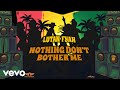 Lutan fyah  nothing dont bother me audio