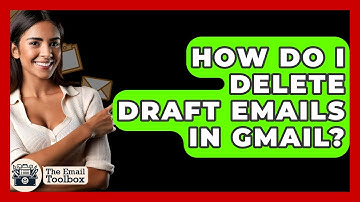 How Do I Delete Draft Emails In Gmail? - TheEmailToolbox.com