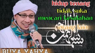 HIDUP TENANG TIDAK SUKA MENCARI KESALAHAN ORANG LAIN [BUYA YAHYA]