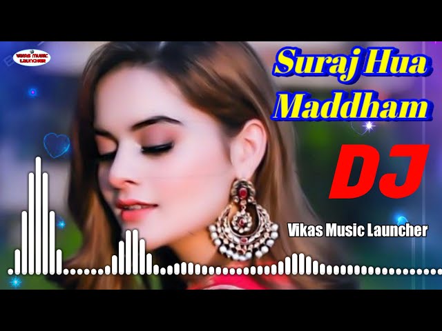 Suraj Hua Maddham | Hindi New Dj Remix | High Quality Dj Song | Love Dj Remix | Old Dj Song | Remix class=