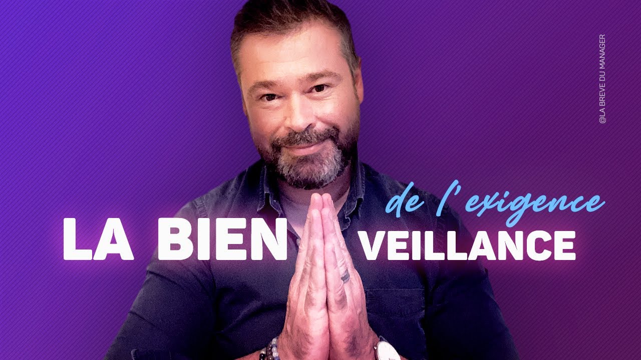 La Bienveillance Managériale Est-elle Vraiment Ce Que Vous Pensez ?