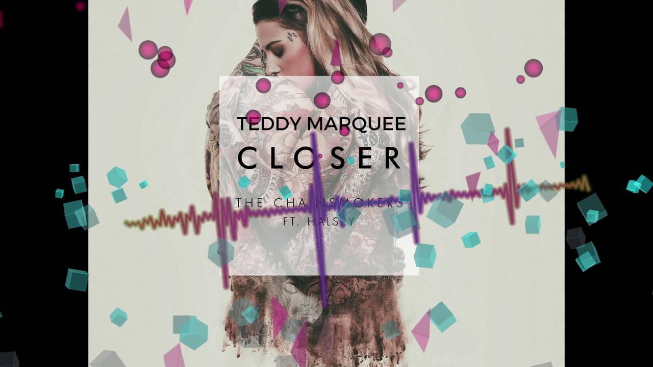 closer ne yo THE CHAINSMOKERS - CLOSER (TEDDY MARQUEE FLIP)