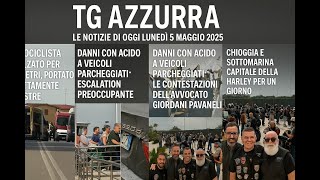 TG AZZURRA, LE NOTIZIE DI OGGI LUNEDÌ 5 MAGGIO 2025   4K
