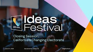 CalMatters Ideas Festival 2024 - Closing Session: California's Changing Electorate