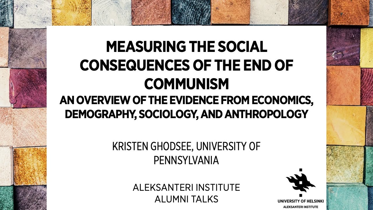 Kristen Ghodsee: "Measuring the Social Consequences of the End of Communism"