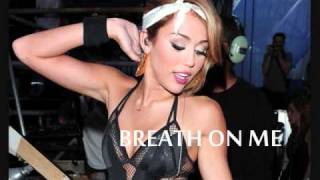 Miley Cyrus - Breathe On Me
