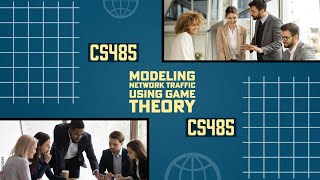 CS485 - Modeling Network Traffic Using Game Theory