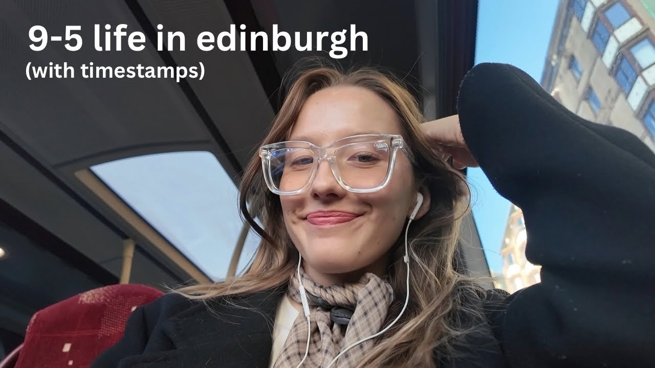 what it’s like working 9-5 in edinburgh