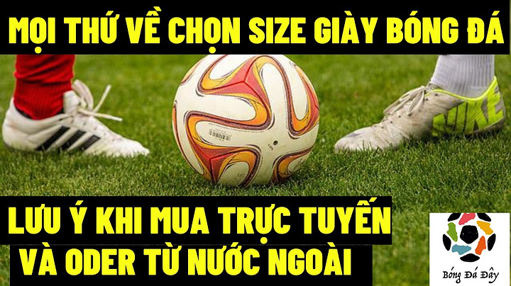 Hướng dẫn chọn size giày bóng đá nike