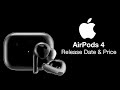 AirPods 4 Release Date and Price - 2023 LAUNCH?