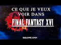 Ce que je veux voir dans le prochain Final Fantasy