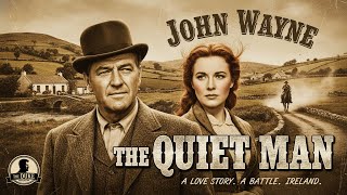 John Wayne’s Most Unforgettable Romance — The Quiet Man”
