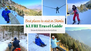 Shimla To Kufri Travel Guide | Snow & Adventure Park Activities In Kufri Shimla |Tourist Places Vlog