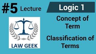 Logic 1: Lecture 5| Define and Explain Classification of Terms