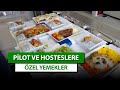 PİLOT VE HOSTESLERİN YEMEKLERİ NASIL HAZIRLANIYOR?