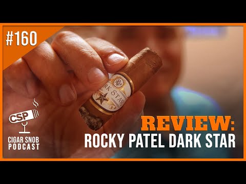 Rocky Patel Dark Star Review - Cigar Snob Podcast E160