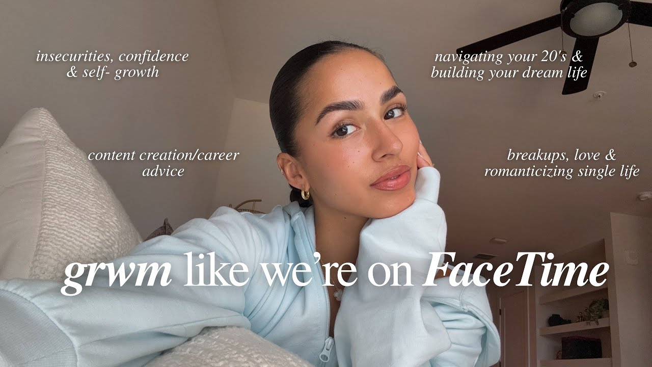GRWM like we're on facetime| q+a, navigating your 20s, self-love, career advice, single life & more!