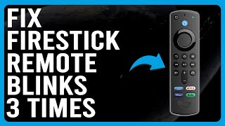 Firestick Remote Blinks 3 Times (What Does Blinking 3 Times Mean What Should You Do To Stop It)