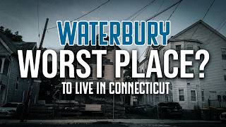 Waterbury: Worst Places to Live in Connecticut (4K Driving Tour) 