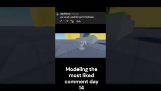 Modeling the most liked comment day 14 #robloxstudio