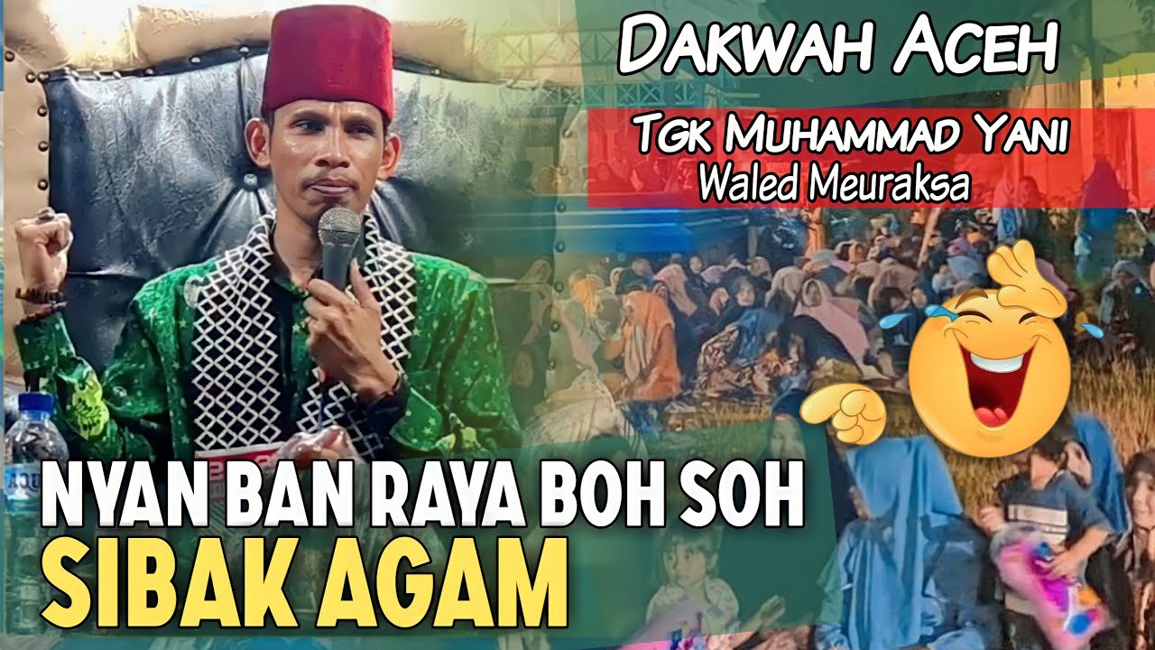 Dakwah Aceh Terbaru 2023_Waled Meuraksa_Nyan Ban Raya Boh Soh Sibak Agam