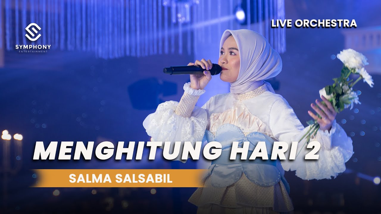 SALMA SALSABIL- MENGHITUNG HARI 2- LIVE ORCHESTRA - SYMPHONY