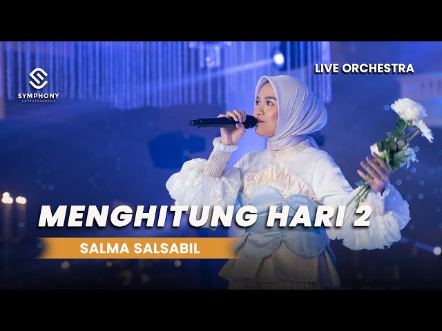 SALMA SALSABIL- MENGHITUNG HARI 2-  LIVE ORCHESTRA - SYMPHONY ENTERTAINMENT class=