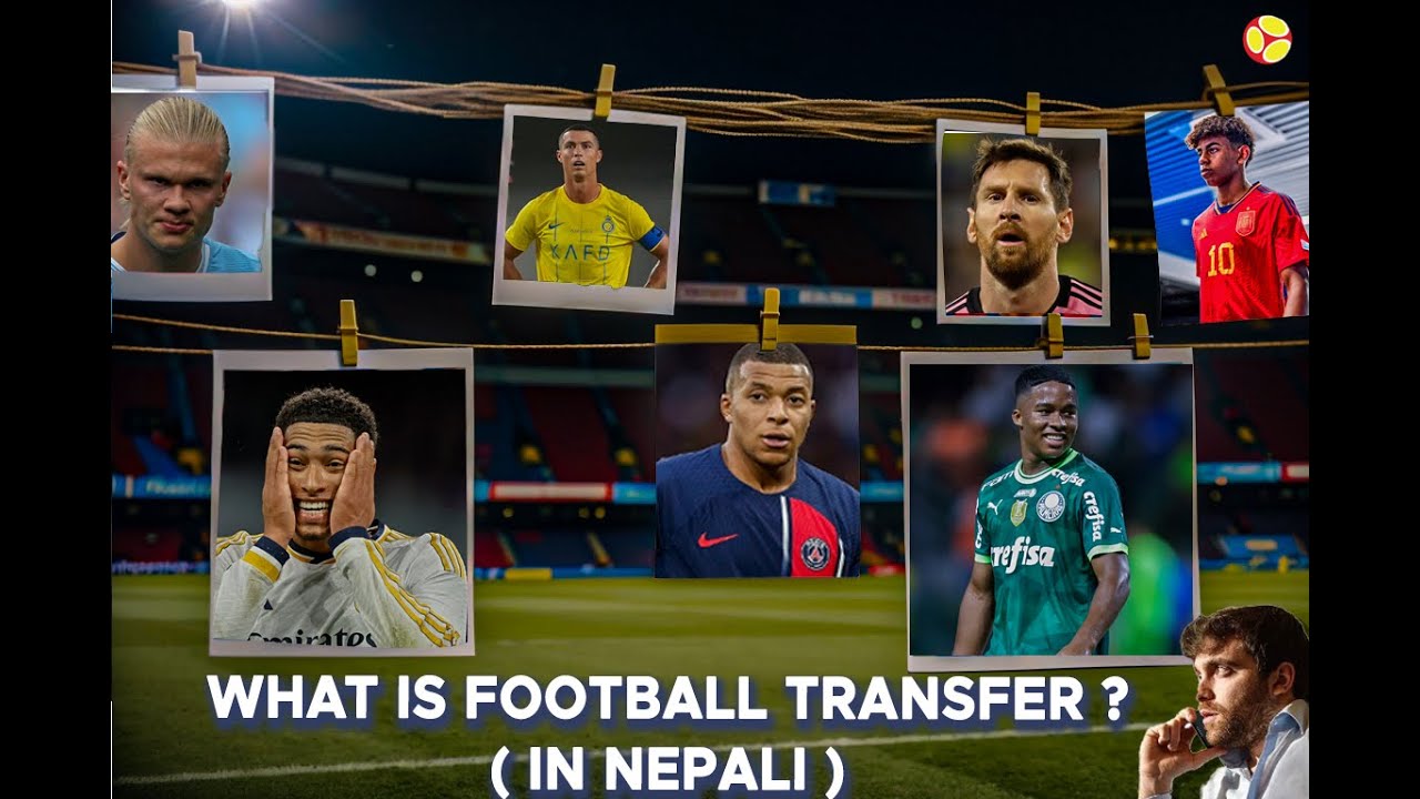 how-does-football-transfer-actually-work-in-nepali-bhakundo-np